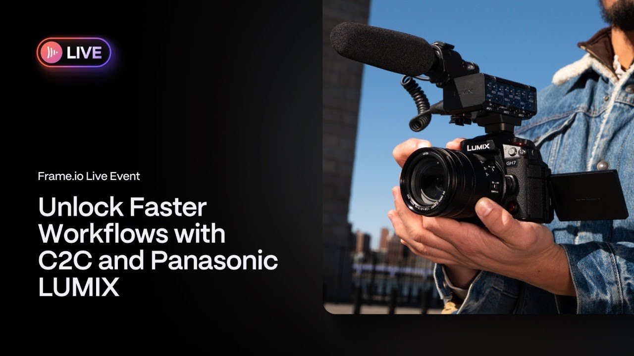 Unlock Faster Workflows with C2C and Panasonic LUMIX