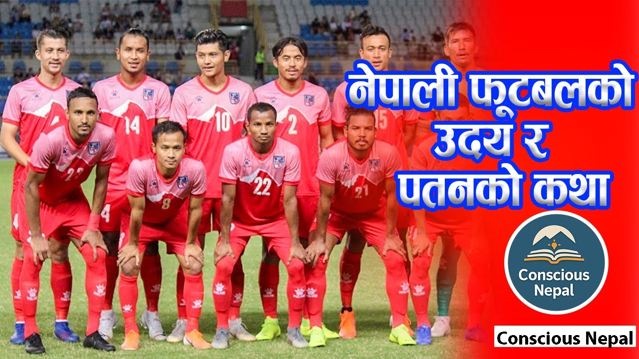 The Rise and Fall of Nepali Football Team || Conscious Nepal