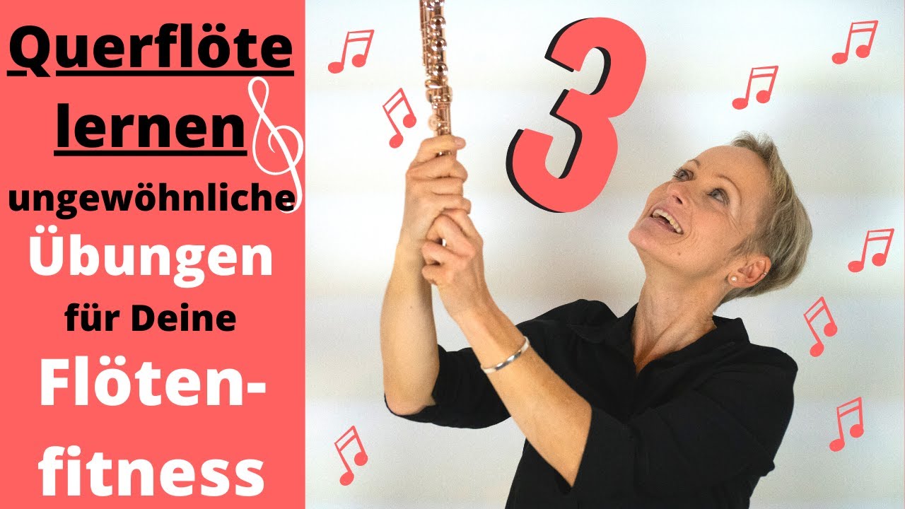 Querflöte lernen: 3 ungewöhnliche Übungen für Deine Flötenfitness!