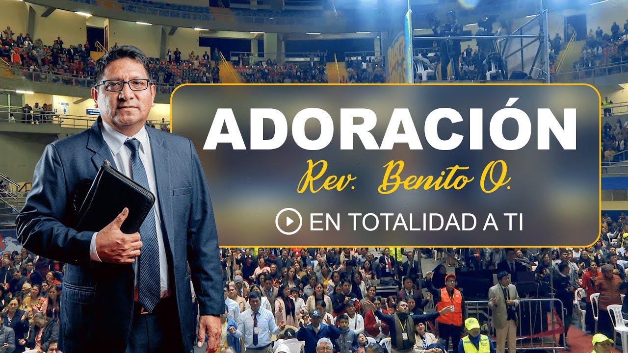 En Totalidad a Ti - Rev. Benito Ocharán M. | Convención Nacional Cajamarca