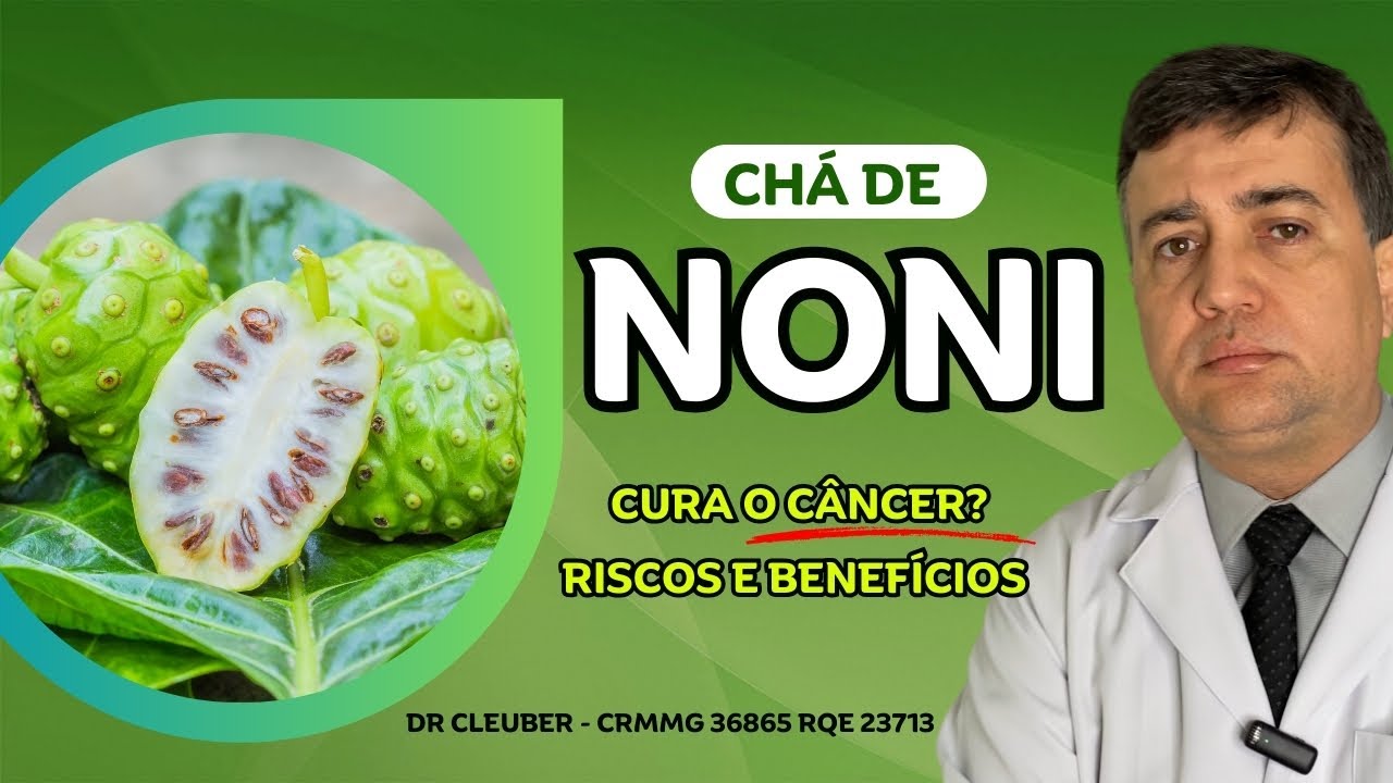 🍈 Chá de NONI Cura o Câncer? Desvende este Mistério. Riscos e Benefícios