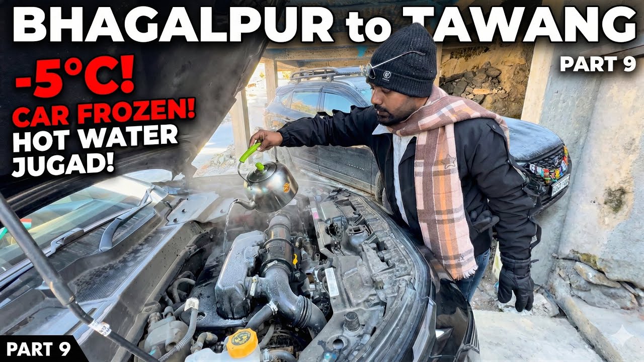 -5°C में Car का इंजन जम गया! 🥶 | Bhagalpur to Tawang Road Trip | Part 9
