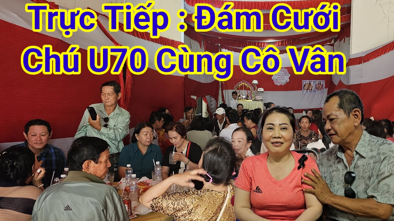 Trực Tiếp : Đám Cưới Chú U70 Cùng Cô Vân | Đây Đó Tây Ninh