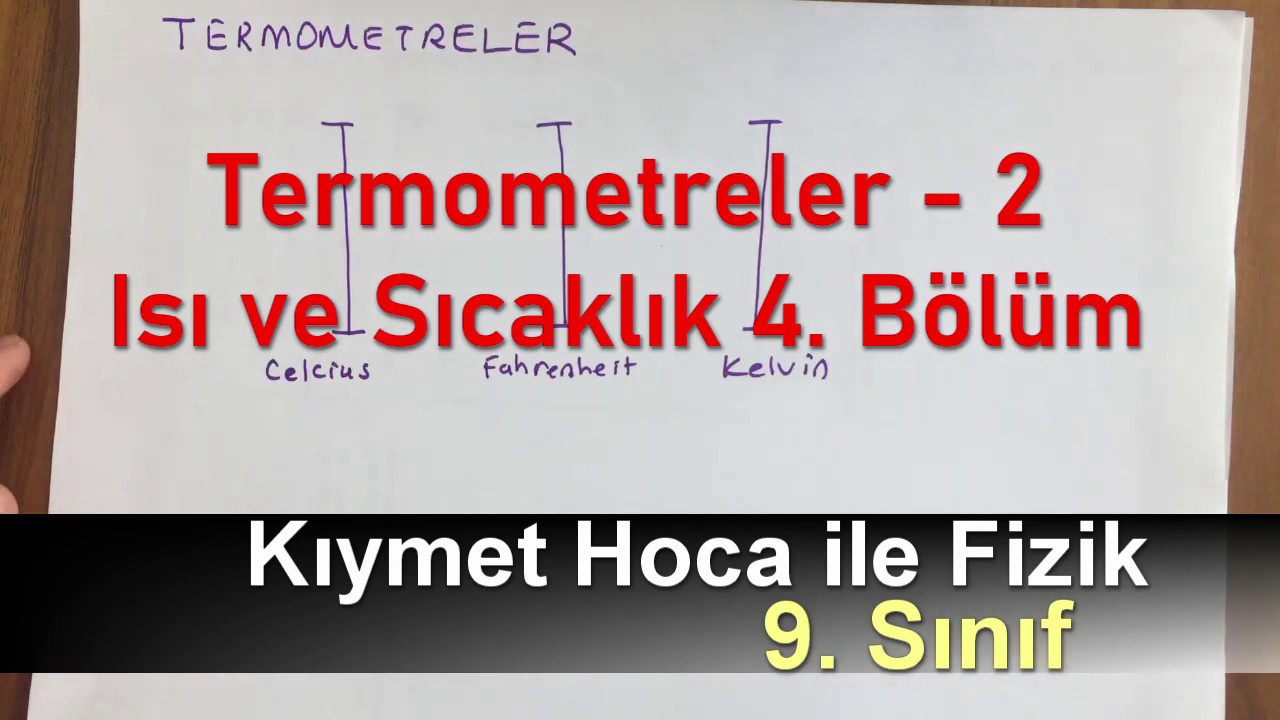 Kıymet Hoca ile Fizik Dersi - 9. Sınıf - Termometre 2. Bölüm