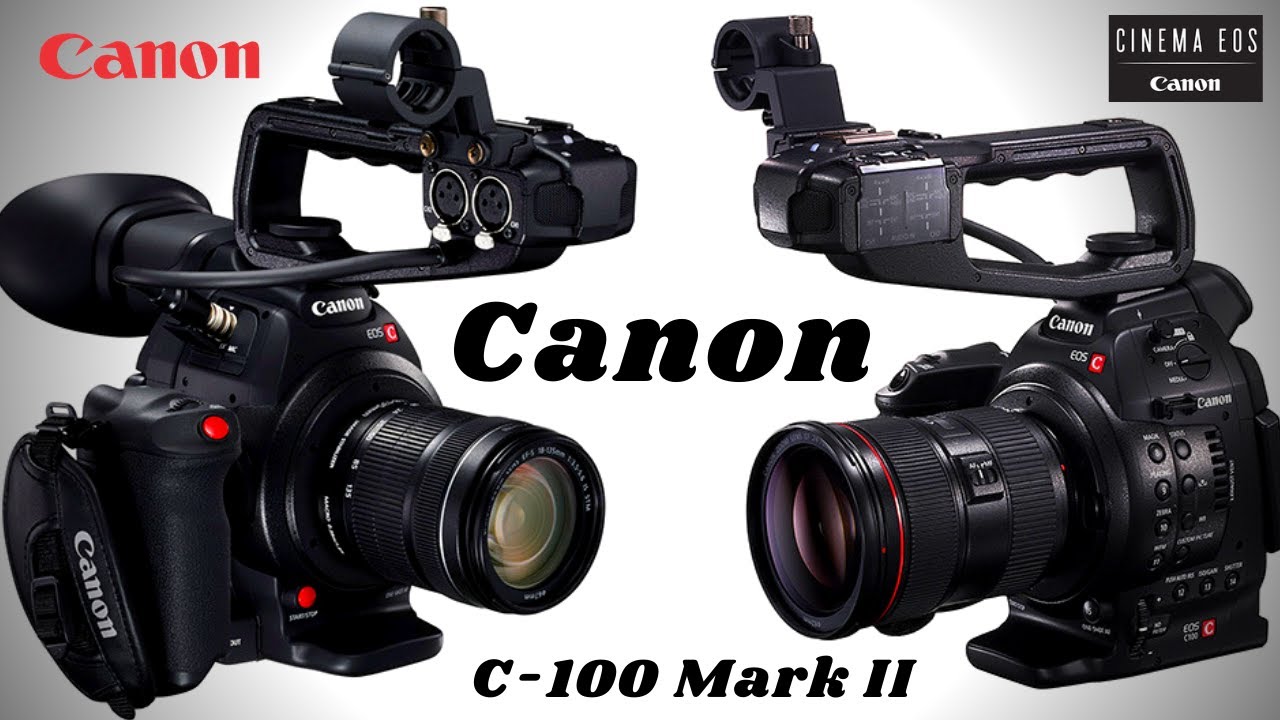 Canon C 100 Mark II Review Is It Still Worth Buying in 2020/2021