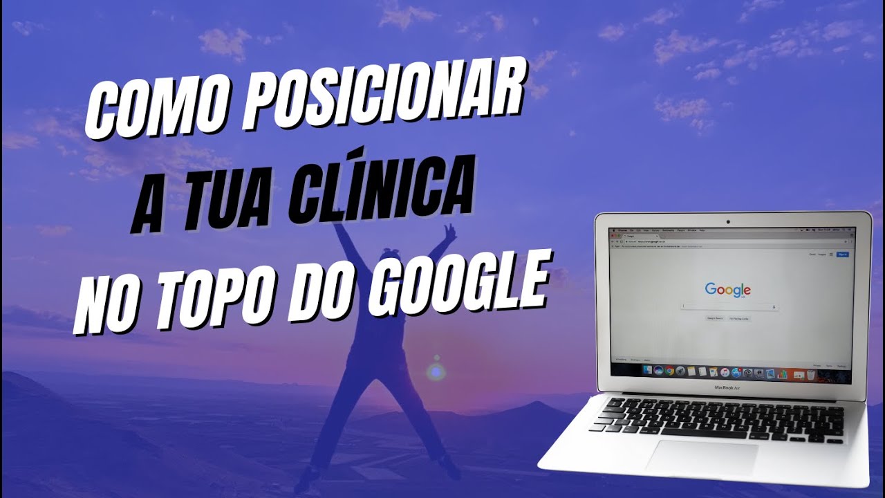 Como Posicionar a Tua Clínica no Topo do Google