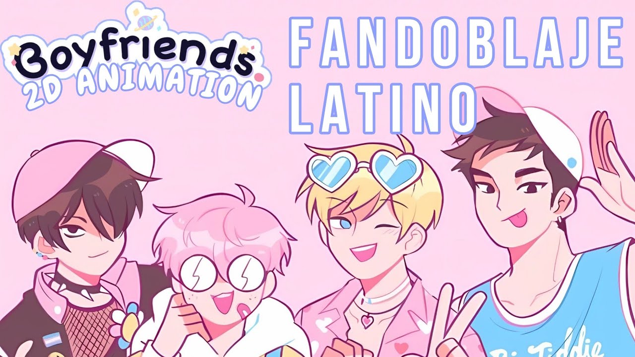 Boyfriends Animación 2D - Caps: 25, 31,32 - Fandoblaje Latino
