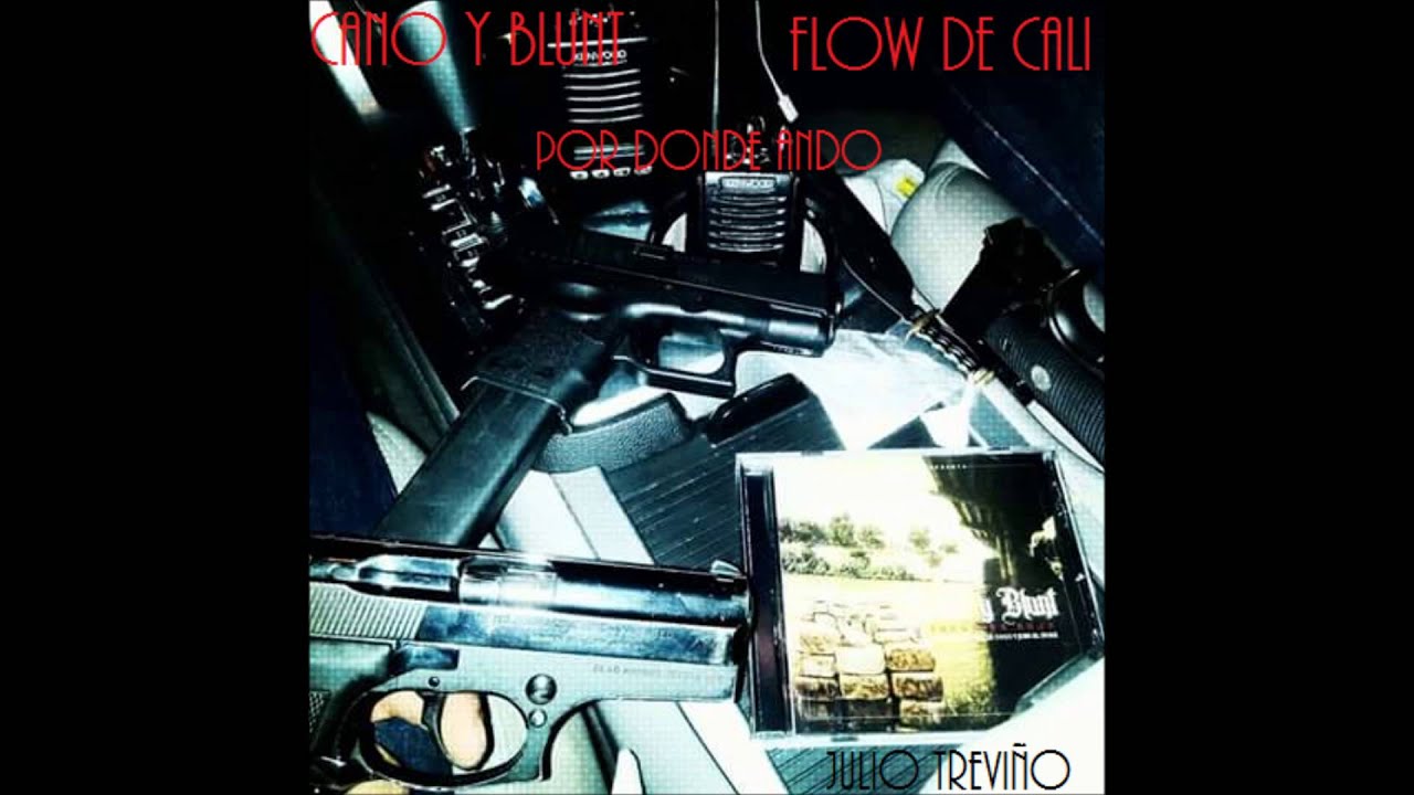 cano y blunt por donde ando (para julio de progreso)