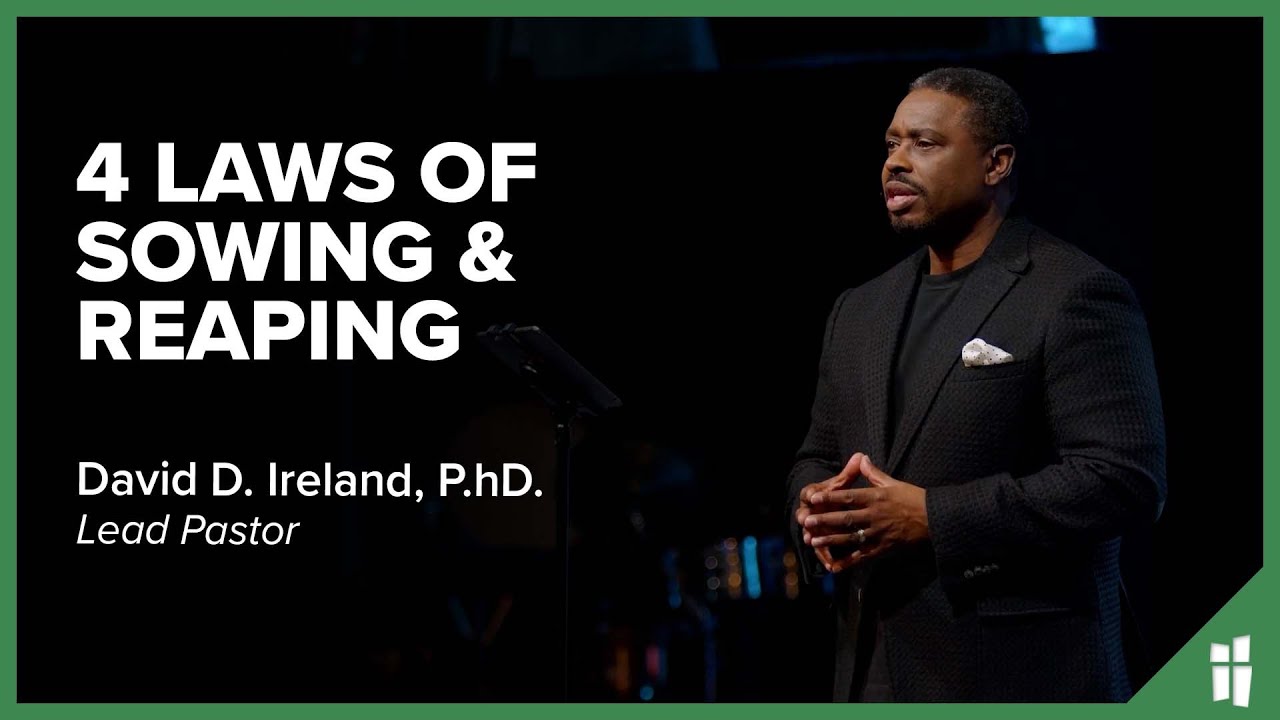 4 Laws of Sowing and Reaping - David D. Ireland, Ph.D.  11.21.21
