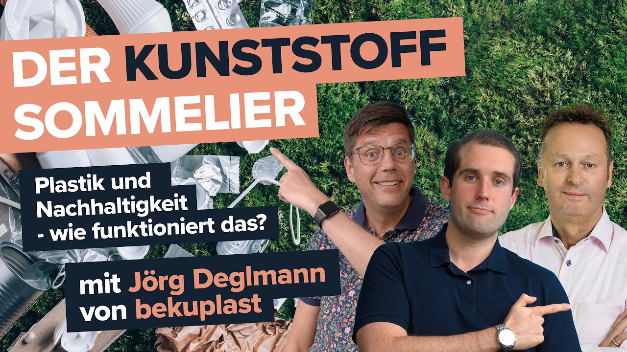 Nachhaltige LIEFERKETTEN durch KUNSTSTOFF? | Mit Jörg Deglmann von bekuplast