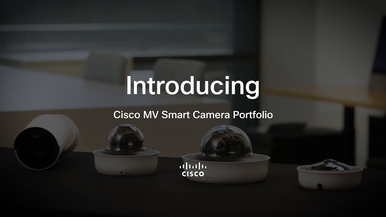 Introducing the Cisco MV Smart Cameras Portfolio, Powered by a Cisco Network