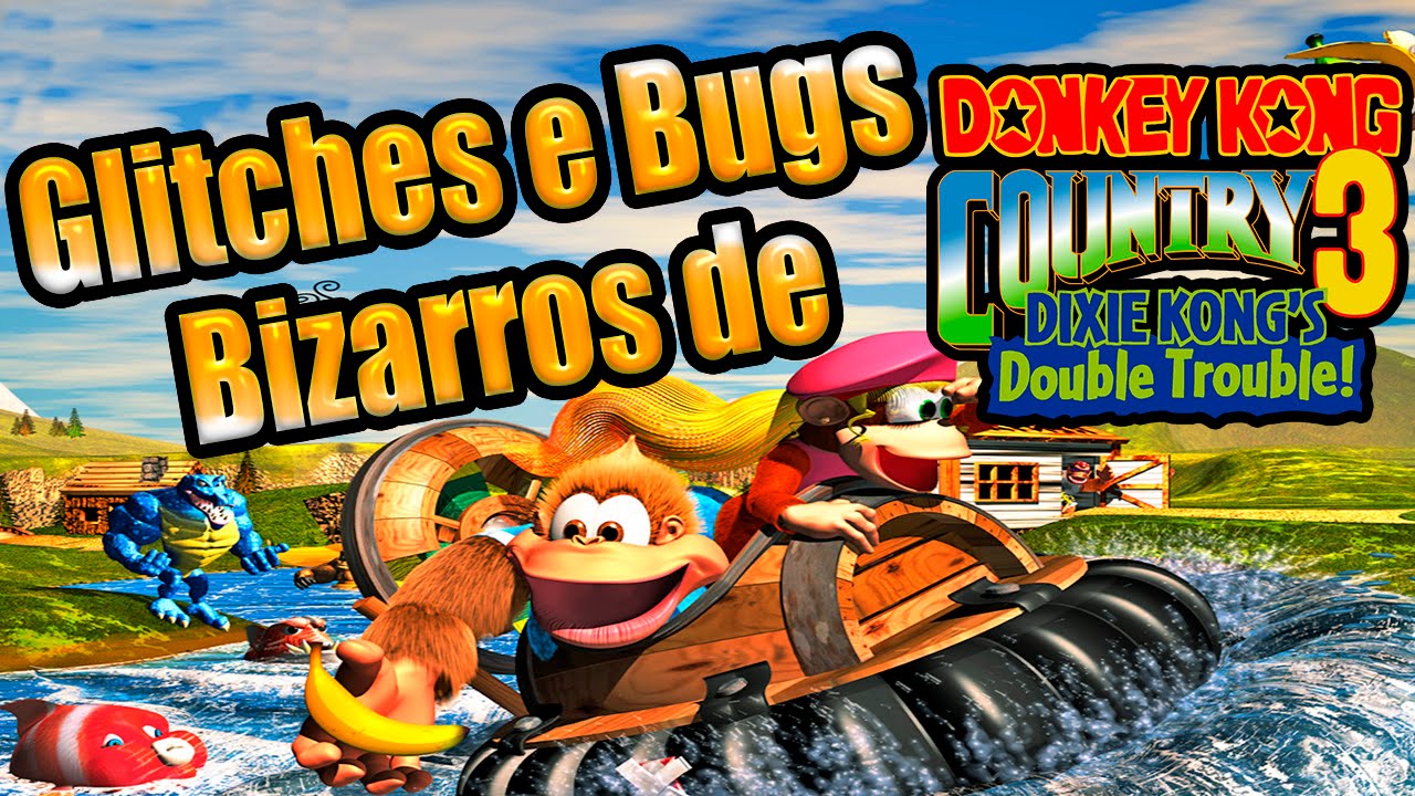 Donkey Kong Country 3 - Glitches e Bugs Bizarros!