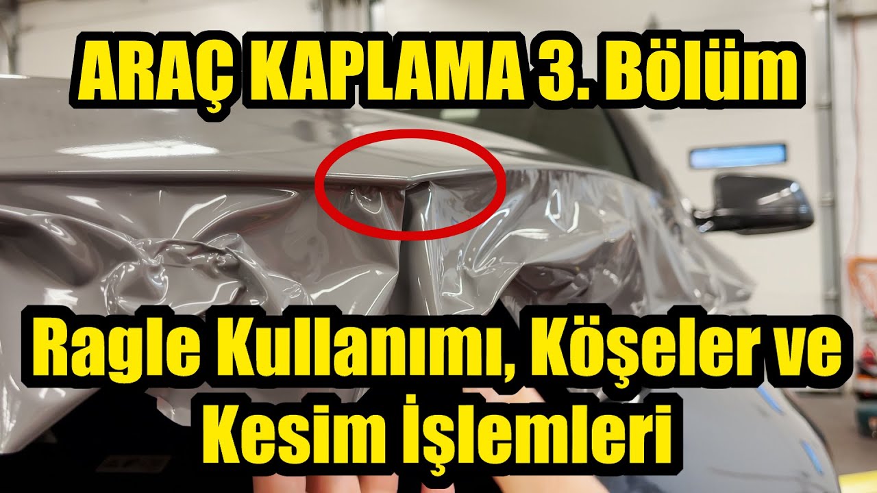 Ara&ccedil; Folyo Kaplama 3. B&ouml;l&uuml;m | Ragle Kullanımı, K&ouml;şeler ve Kesim İşlemi