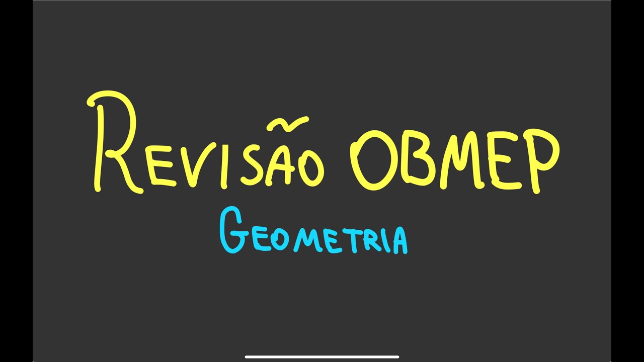 REVISÃO DE GEOMETRIA PARA OBMEP 2024 - COMPLETO