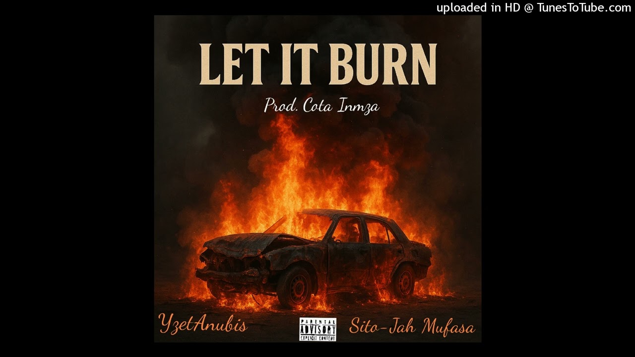 YzetAnubis, Sito-Jah Mufasa - Let It Burn ( Prod. Cota inmza )