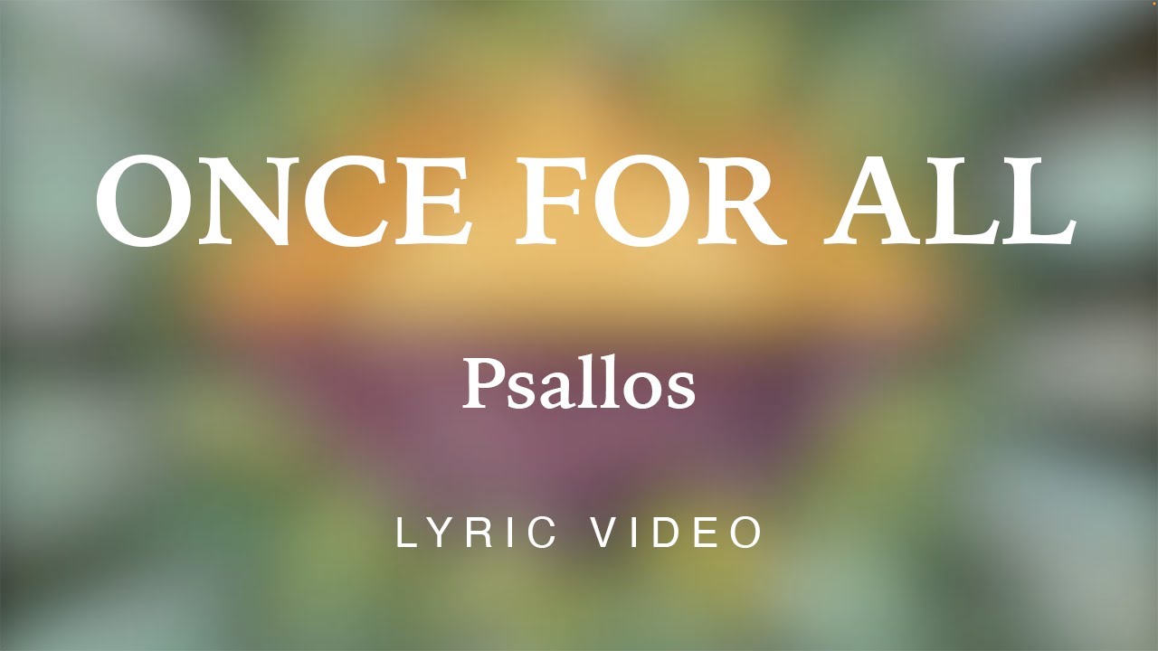 Psallos - Once For All