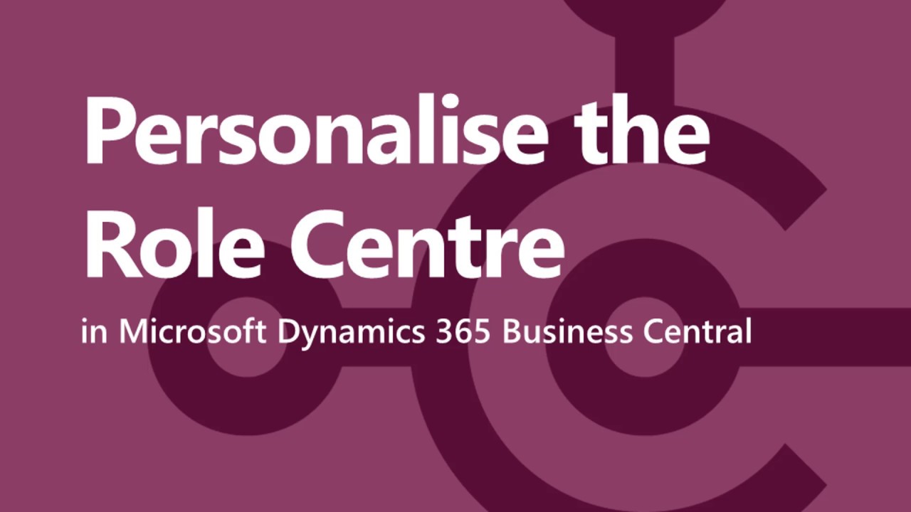 Business Central - Personalise the Role Centre