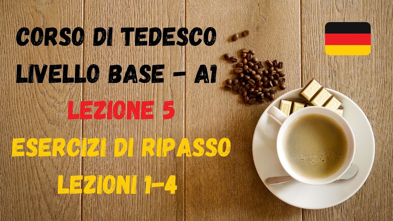 Corso di TEDESCO base (A1): Lezione 5 &ndash; Esercizi di ripasso