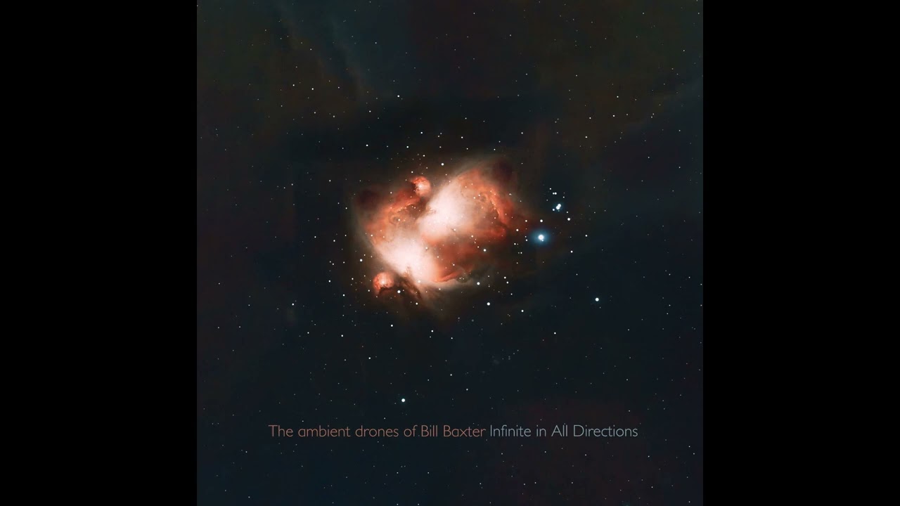 The ambient drones of Bill Baxter - Infinite in All Directions (2024)
