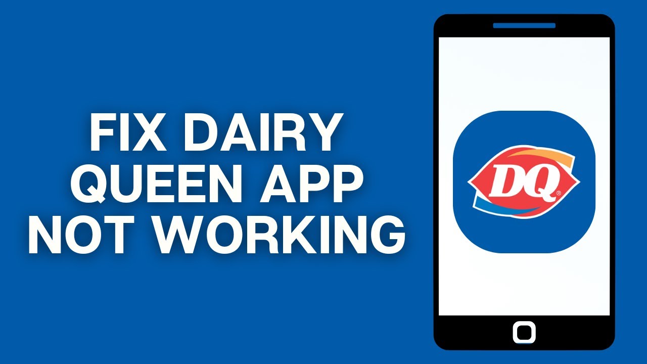 How to Fix Dairy Queen App Not Working 2025 (Full Guide)