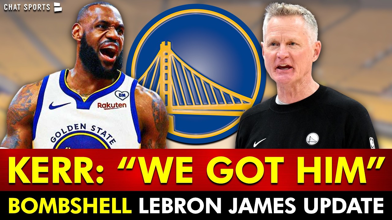 🚨BOMBSHELL LeBron James Warriors Update via Steve Kerr