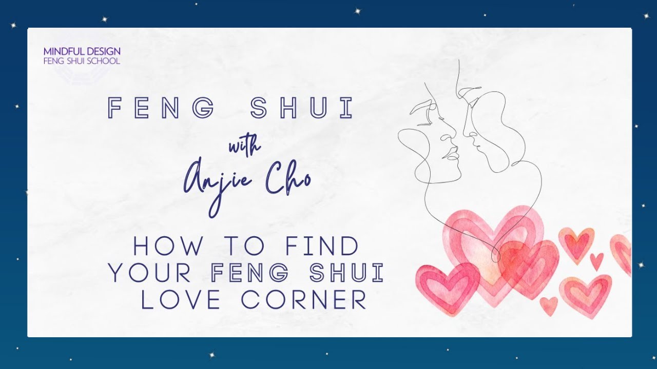 Find Your Feng Shui Love Corner with Anjie Cho