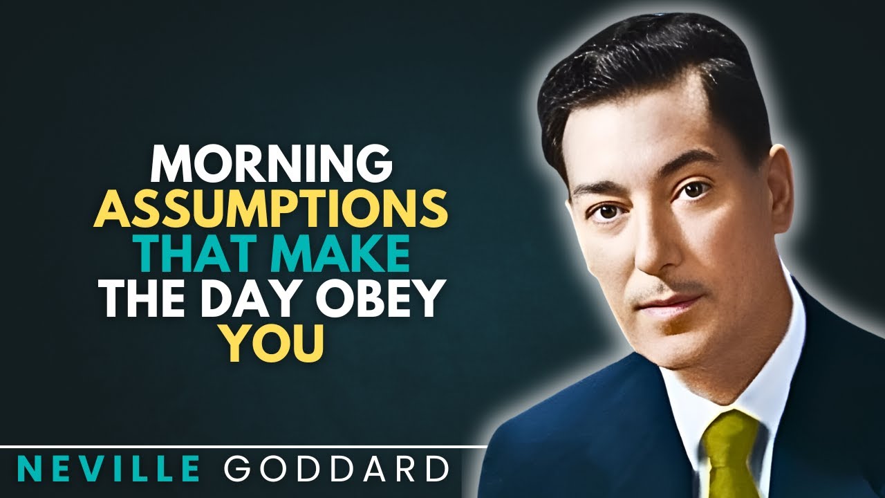 Morning Assumptions That Make the Day Obey You (Neville Goddard)  #morningaffirmations
