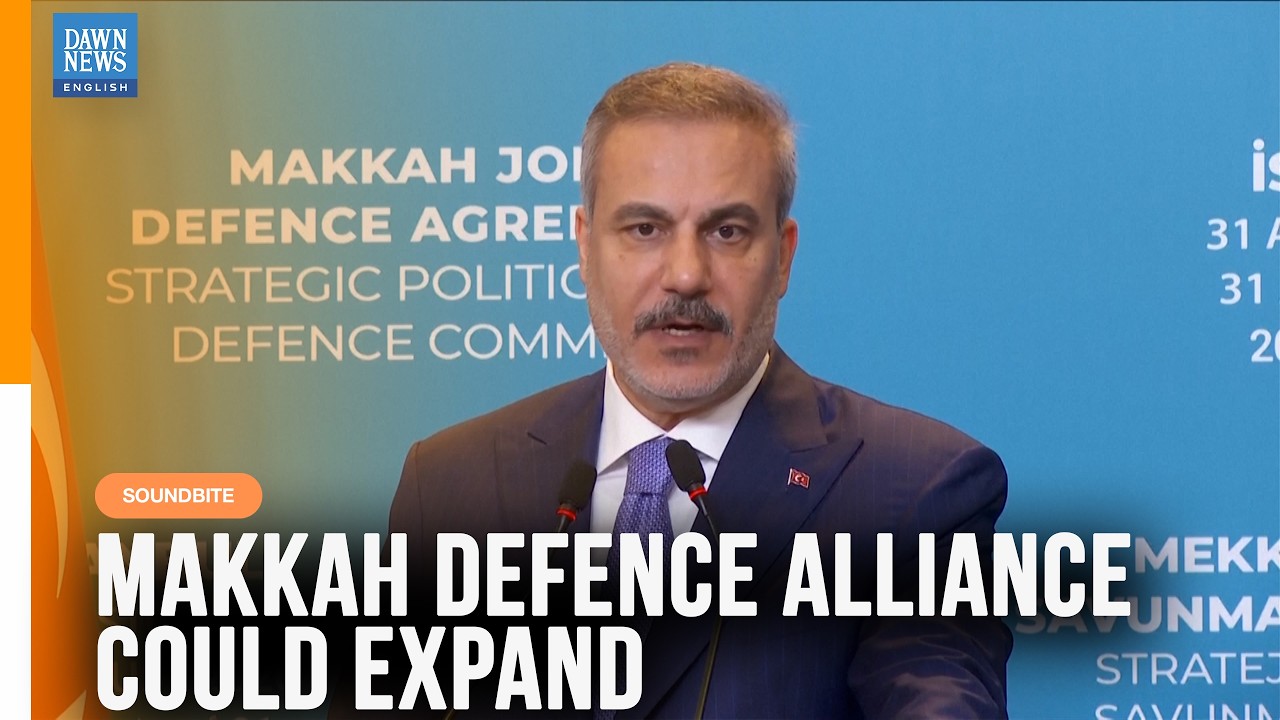 Turkey's FM Fidan Says More Countries Could Join Makkah Defence Alliance | Dawn News English