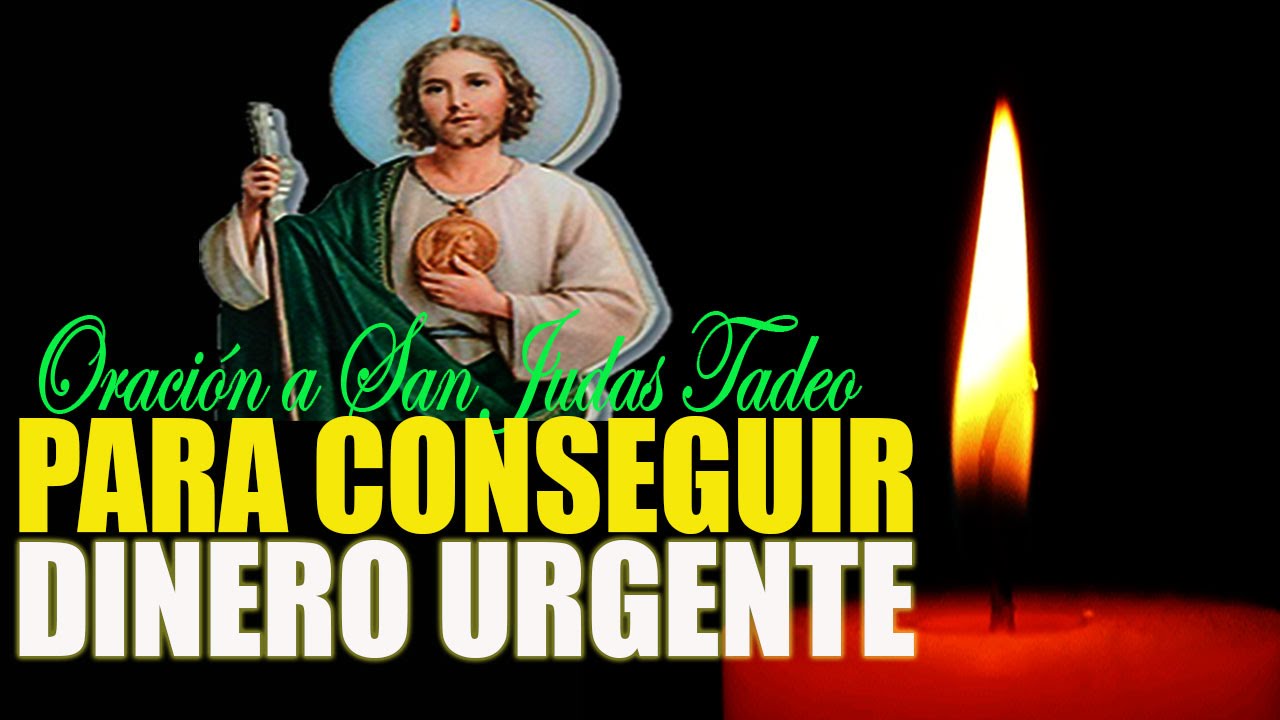 ORACI&Oacute;N A SAN JUDAS TADEO PARA CONSEGUIR DINERO URGENTE