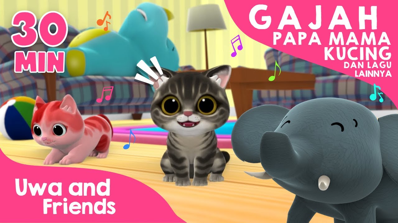 Gajah, Papa Mama Kucing, dan Lagu Lainnya - 30 Menit Kompilasi Lagu Anak Indonesia