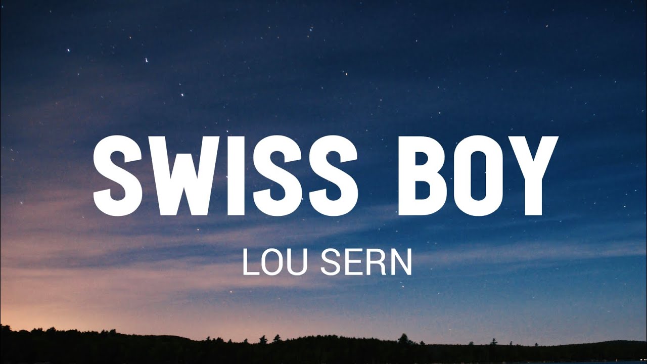 SWISS BOY - LOU SERN (Lyrics)