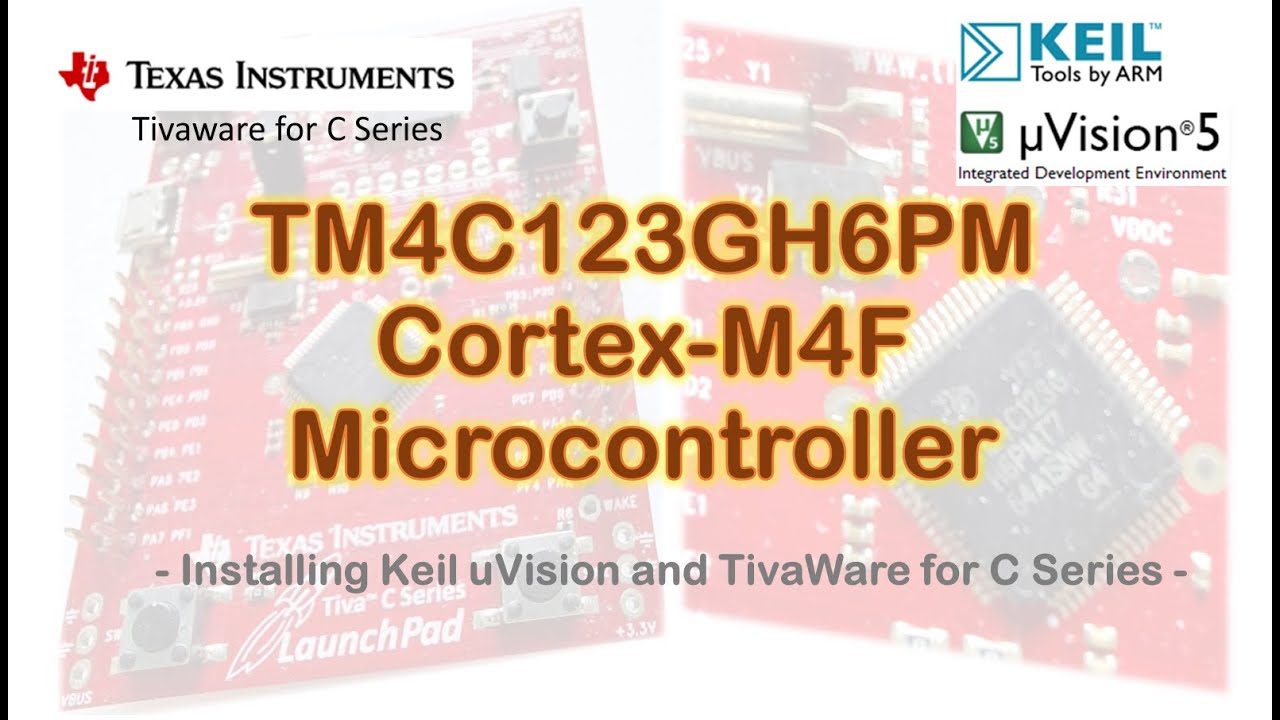 #83 TM4C123GH6PM Cortex M4F Microcontroller - Installing Keil uVision and TivaWare for C Series