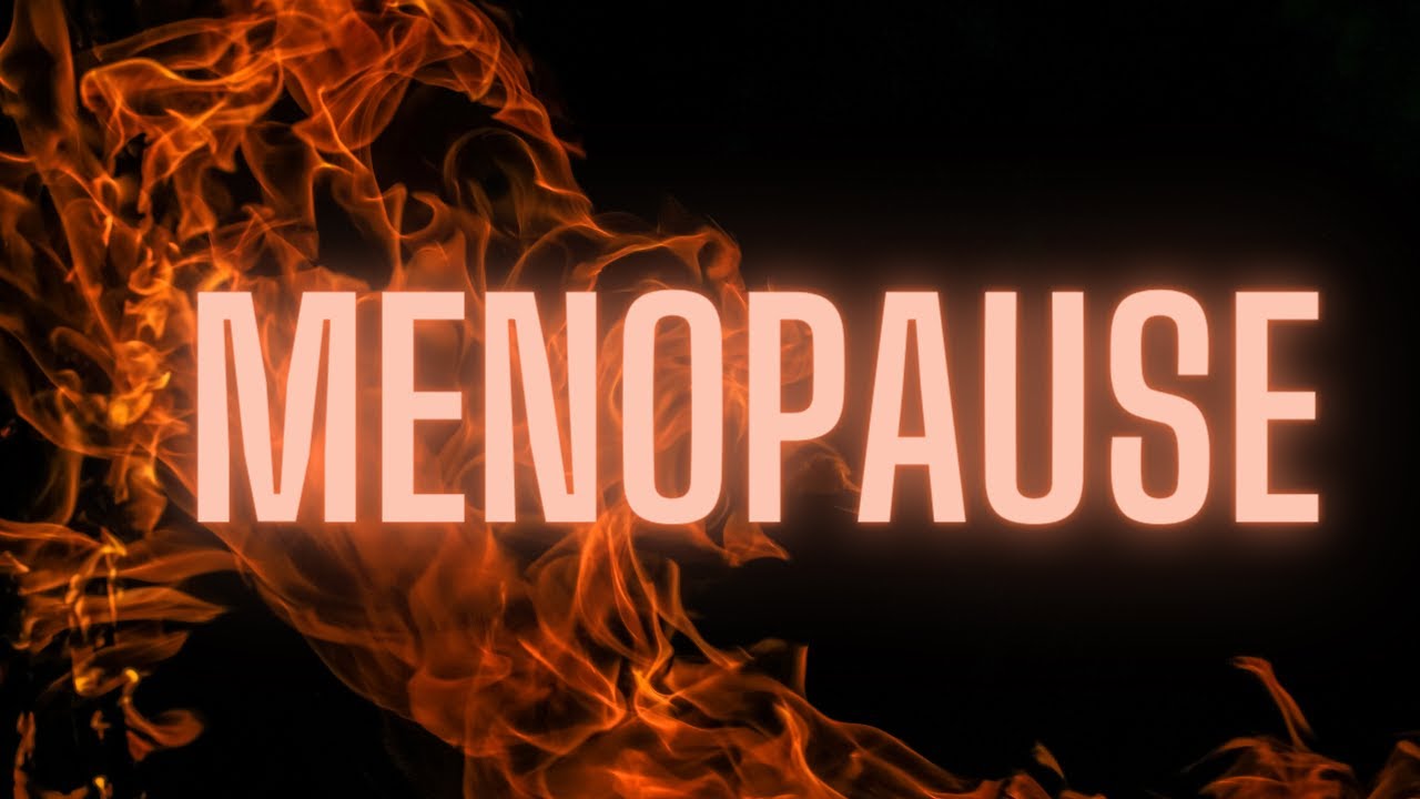 MENOPAUSE: HOW TO BEAT THE HEAT!