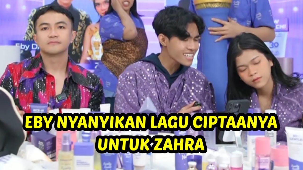 Eby nyanyikan lagu ini khusus untuk zahra