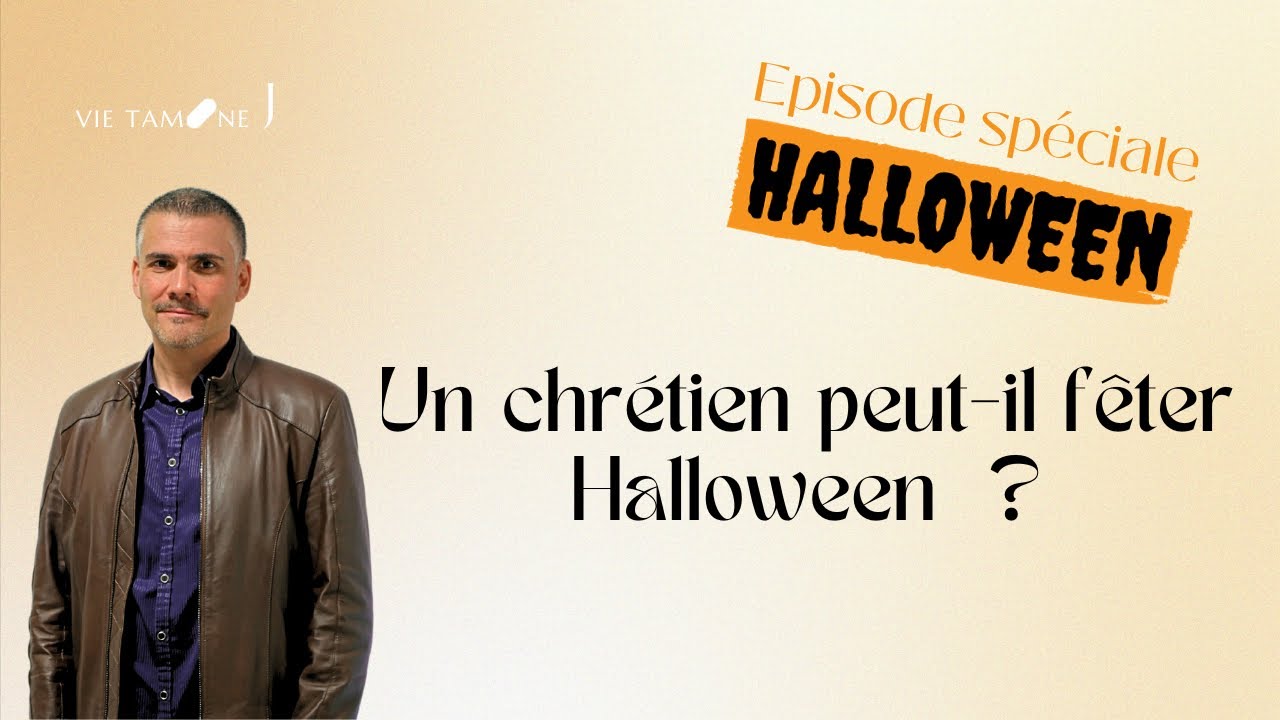 VIE TAMINE J I Episode Spécial : Un chrétien peut-il fêter Halloween ?