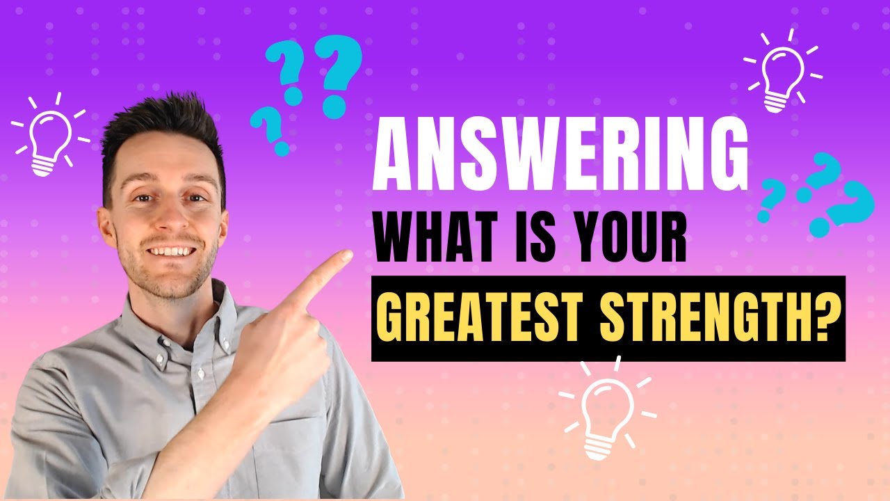 What Is Your Greatest Strength? Interview Question and Answer Samples to Ace the Interview