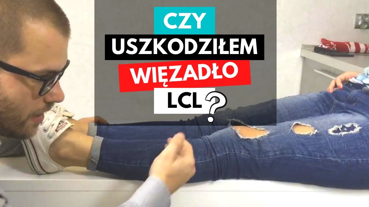 CZY USZKODZIŁEM WIĘZADŁA POBOCZNE STRZAŁKOWE (LCL) W KOLANIE? - TOP 3 OZNAKI !