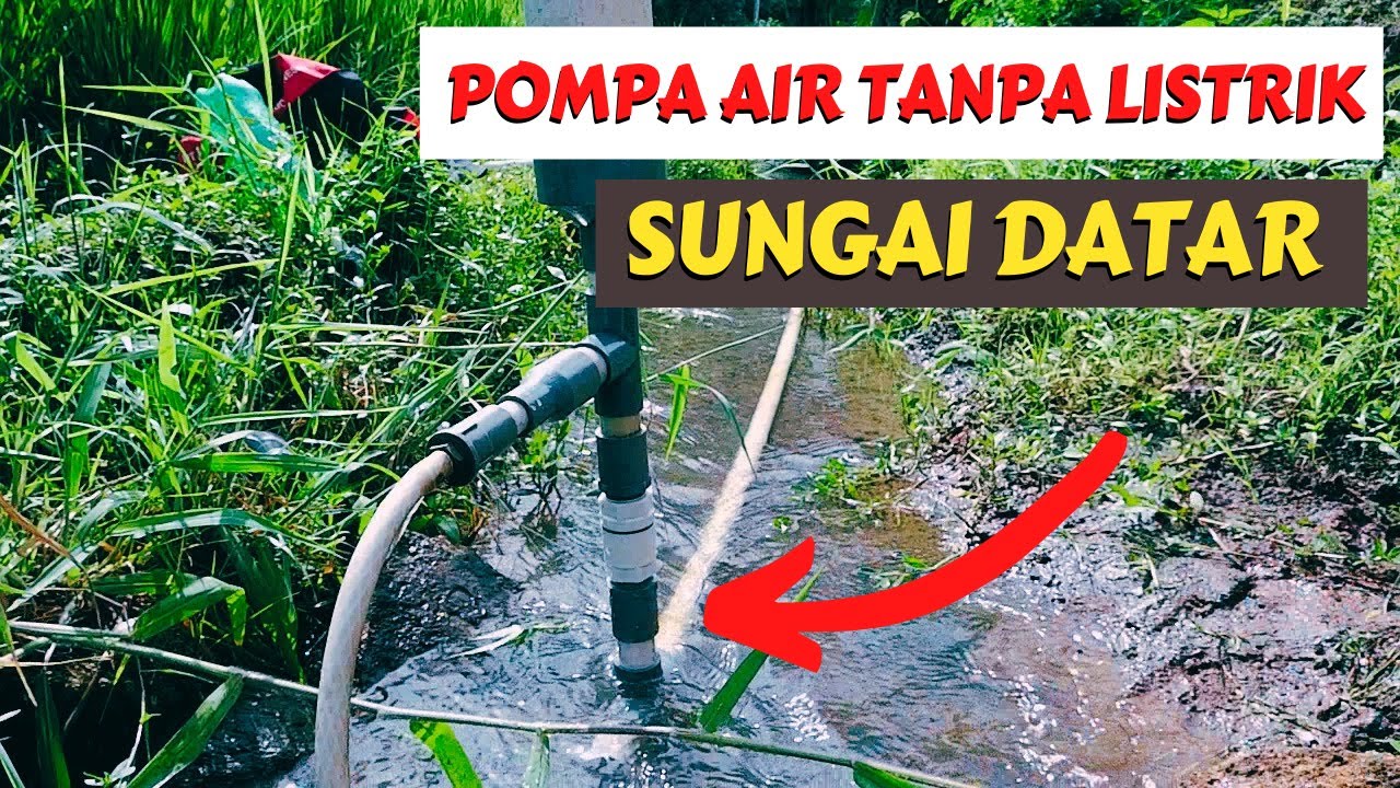 Pompa air tanpa listrik sungai datar