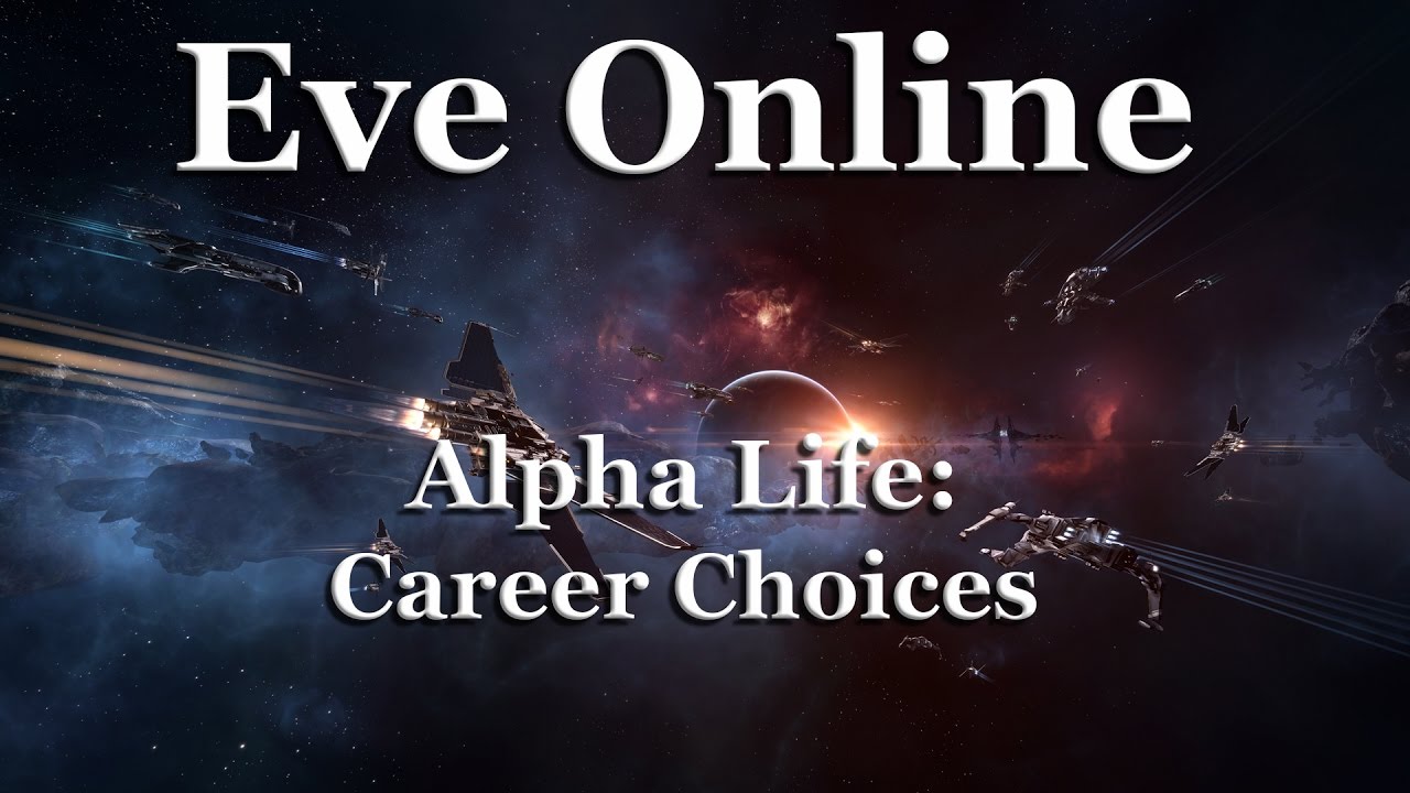 Eve Online - Alpha Life - Career Choices