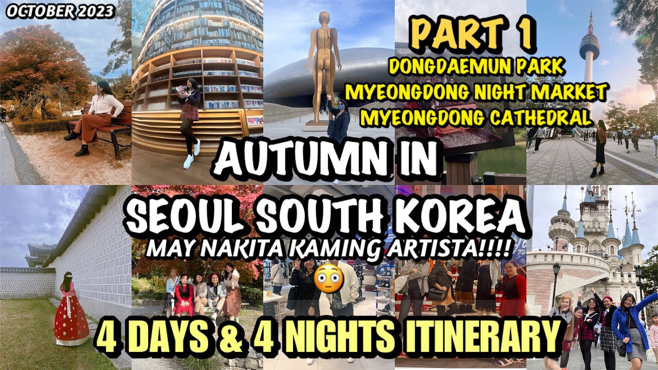 Autumn in Seoul South Korea - 4 DAYS & 4 NIGHTS ITINERARY [ DONGDAEMUN PARK, MYEONGDONG] - PART 1