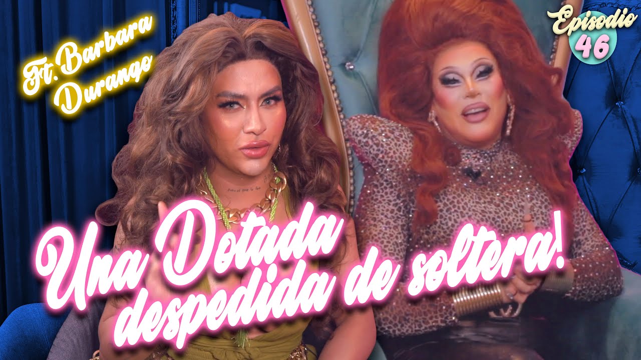 ¡Una Dotada despedida de soltera!  Ft. Barbara Durango | El Rinconcito de Liza | Episodio 46