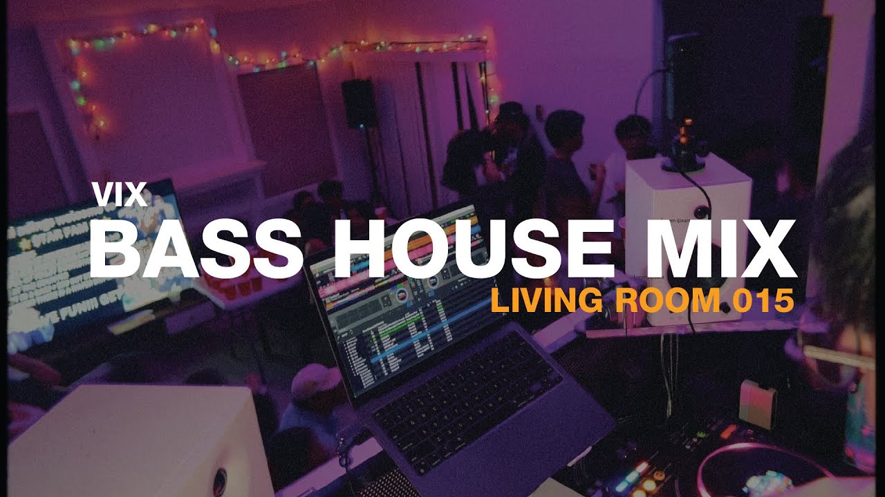 EDM Mix | Bass House Mix | Living Room 015 | Vix
