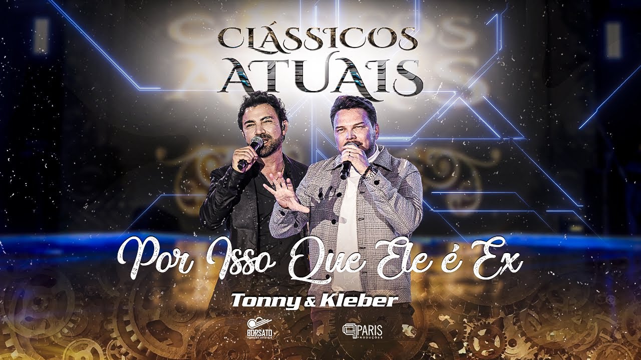 Tonny & Kleber - Por Isso Que Ele &Eacute; Ex | Cl&aacute;ssicos Atuais