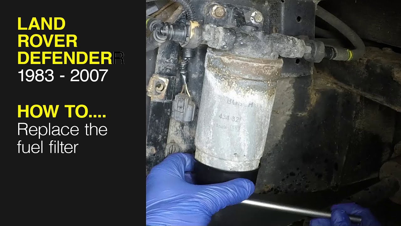 How to Replace the fuel filter on a 1983 - 2007 Land Rover Defender