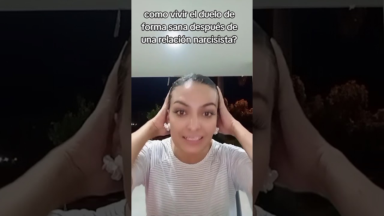 Como vivir el duelo de forma sana después del narcisista?