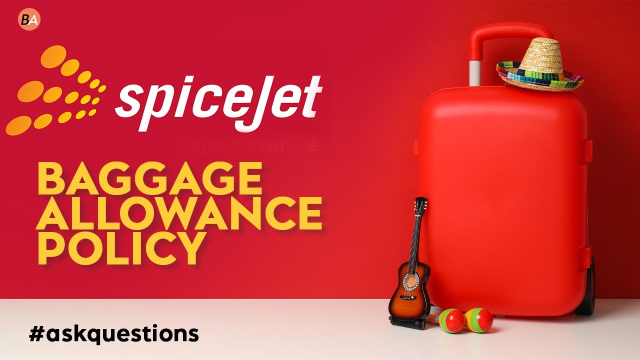 Spicejet Baggage Allowance-Cabin and Check in Baggage