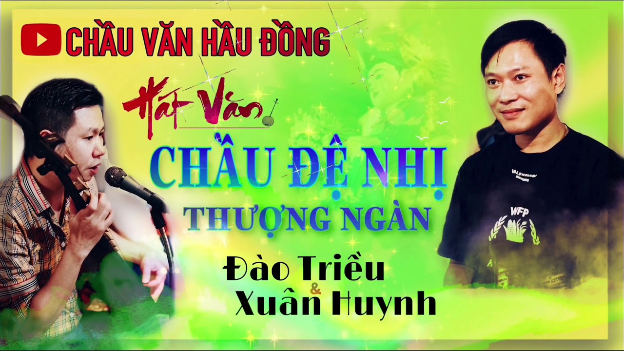 CHẦU ĐỆ NHỊ THƯỢNG NGÀN - XUÂN HUYNH & ĐÀO TRIỀU
