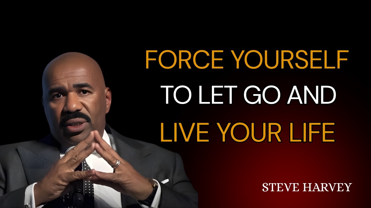 🔥 Force Yourself to Let Go & Live Your Life! 🚀 | Steve Harvey Motivational Speech 🎤