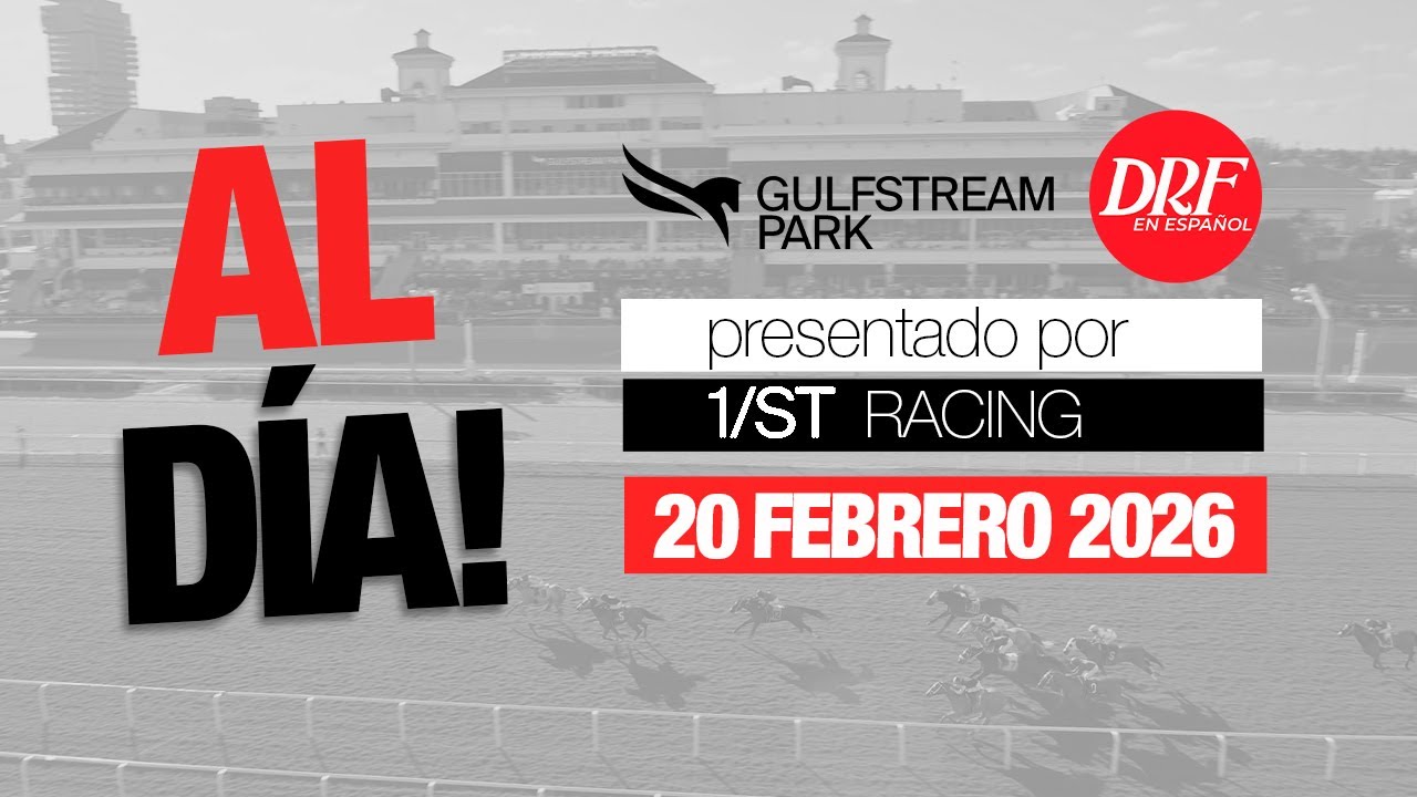 Al Día con DRF en Español / Gulfstream Park / Febrero 20