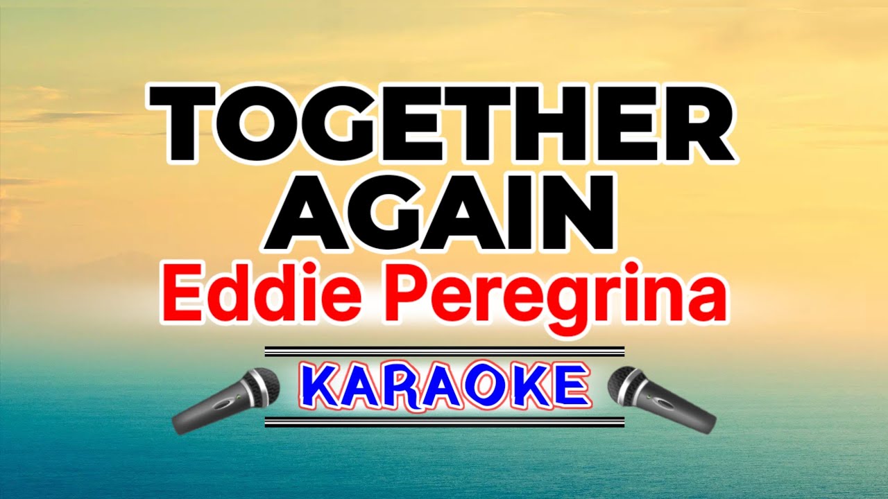 Together Again – Eddie Peregrina (Karaoke Version)